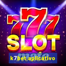 k7bet aplicativo